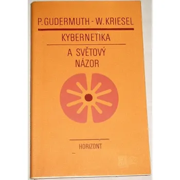 Gudermuth P., Kriesel W. - Kybernetika a světový názor