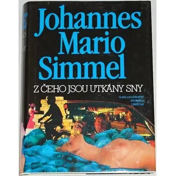 Literární biografie Simmel Johannes Mario - Z čeho jsou utkány sny