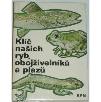 Encyklopedie Hrabě, Oliva, Opatrný - Klíč našich ryb, obojživelníků a plazů