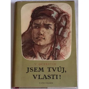 Literární biografie Očeretin V. - Jsem tvůj, vlasti!