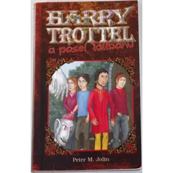 Jolin Peter M. - Harry Trottel a posel Tálibánu