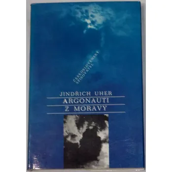 Literární biografie Uher Jindřich - Argonauti z Moravy