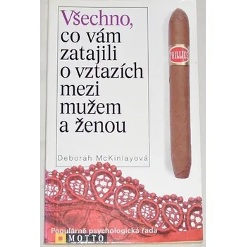 McKinlayová Deborah - Všechno, co vám zatajili o vztazích mezi mužem a ženou