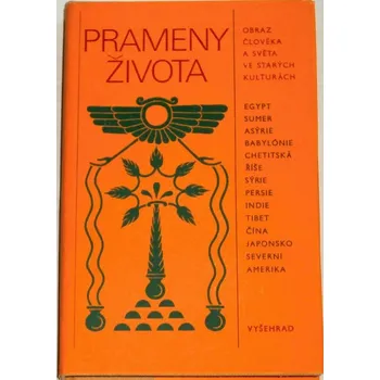 Literární biografie Prameny života: Obraz člověka a světa ve starých kulturách