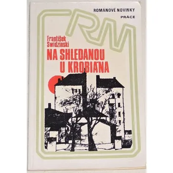 Swidzinski František - Na shledanou u Krobána