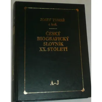Encyklopedie Tomeš Josef - Český biografický slovník XX. století A - J