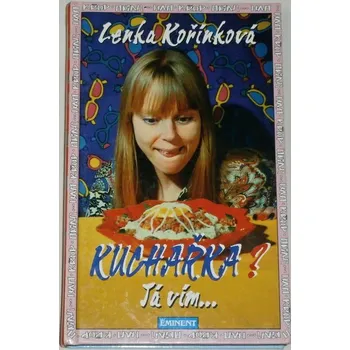 Literární biografie Kořínková Lenka - Kuchařka? Já vím