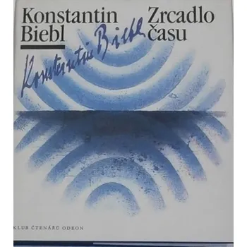 Biebl Konstantin - Zrcadlo času