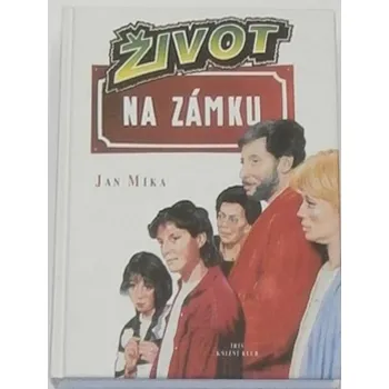 Literární biografie Míka Jan - Život na zámku
