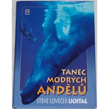 Literární cestopis Lichtag Steve Loveček - Tanec modrých andělů