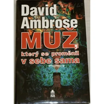 Ambrose David - Muž, který se proměnil v sebe sama