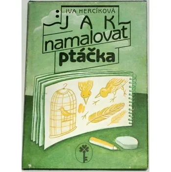 Literární biografie Hercíková Iva - Jak namalovat ptáčka