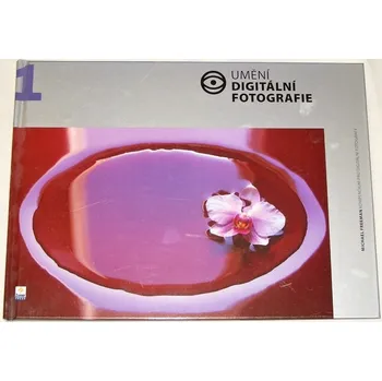 Umění Freeman Michael - Umění digitální fotografie (Digitale fotografie als kunst)