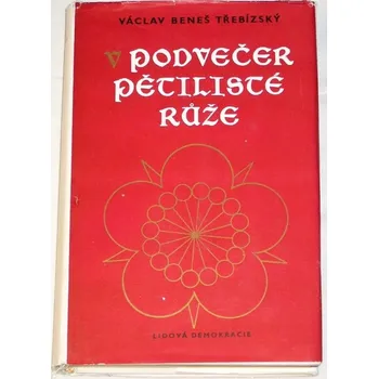 Literární biografie Beneš Třebízský Václav - V podvečer pětilisté růže