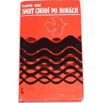 Mináč Vladmír - Smrt chodí po horách