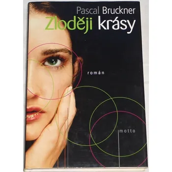 Bruckner Pascal - Zloději krásy