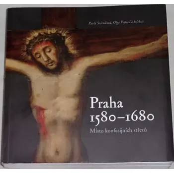 Umění Státníková Pavla, Fejtová Olga - Praha 1580-1680