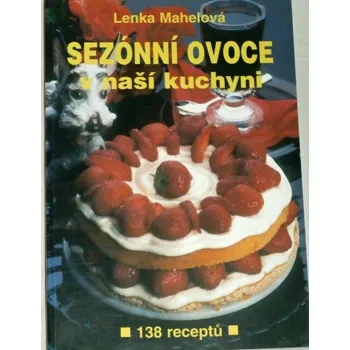 Mahelová Lenka - Sezónní ovoce v naší kuchyni