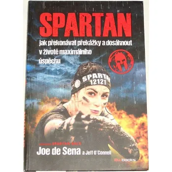 Literární biografie Sena Joe de, O´Connell Jeff - Spartan: Jak překonávat překážky