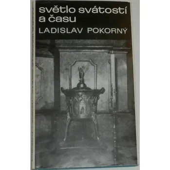 Literární biografie Pokorný Ladislav - Světlo svátostí a času
