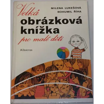 Pohádka Lukešová, Říha - Velká obrázková knížka pro malé děti