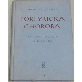Literární biografie Berman Jiří - Porfyrická choroba