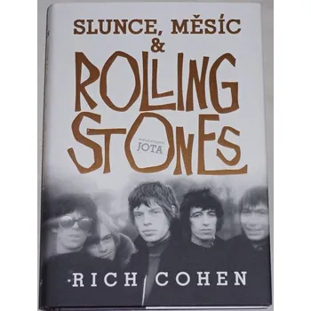 Literární biografie Cohen Rich - Slunce, měsíc & Rolling Stones