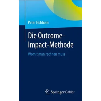Die Outcome-Impact-Methode - Eichhorn, Peter