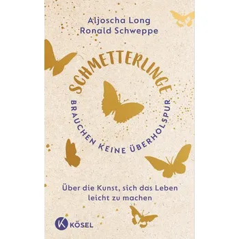 Osobní rozvoj Schmetterlinge brauchen keine Überholspur - Schweppe, Ronald