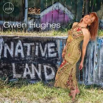 Zahraniční hudba CD Gwen Hughes: Native Land 2017