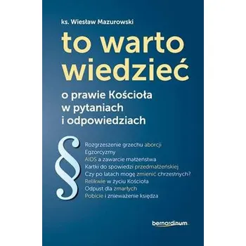 TO WARTO WIEDZIEĆ O PRAWIE KOŚCIOŁA W PYTANIACH I ODPOWIEDZIACH - WIESŁAW MAZUROWSKI