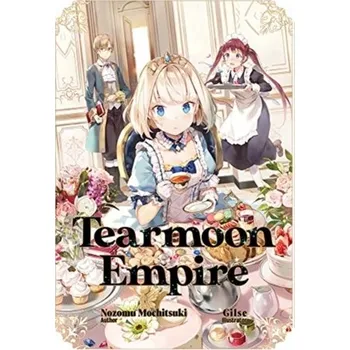 Tearmoon Empire: Volume 1 - Mochitsuki, Nozomu