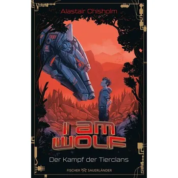 I am Wolf - Der Kampf der Tierclans - Alastair Chisholm