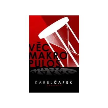 Čapek, Karel - Věc Makropulos