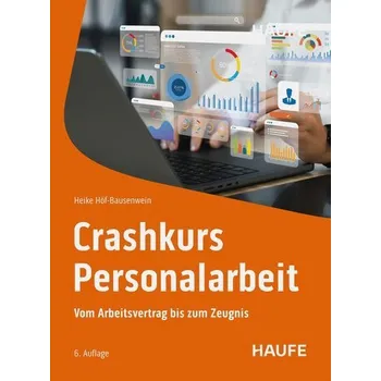 Crashkurs Personalarbeit - Höf-Bausenwein, Heike [DE] (2025, Brožovaná, Haufe Lexware GmbH)