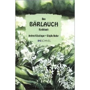 Das Bärlauch-Kochbuch - Kösslinger, Andrea