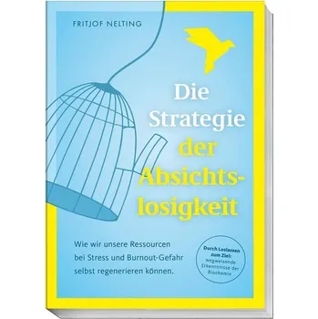 Die Strategie der Absichtslosigkeit - Nelting, Fritjof