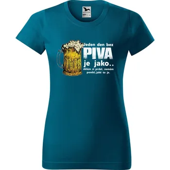 Dámské tričko DOBRÝ TRIKO Dámské tričko s potiskem Den bez piva Barva: Petrolejová, Velikost: M