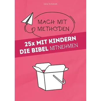 25x mit Kindern die Bibel mitnehmen - Schmidt, Sara