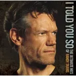 2CD Randy Travis: I Told You So (The Ultimate Hits Of Randy Travis) 2023