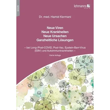 Neue Viren - Neue Krankheiten - Neue Ursachen - Ganzheitliche Lösungen - Kermani, Hamid [DE] (2025, Brožovaná, Lehmanns Media GmbH)