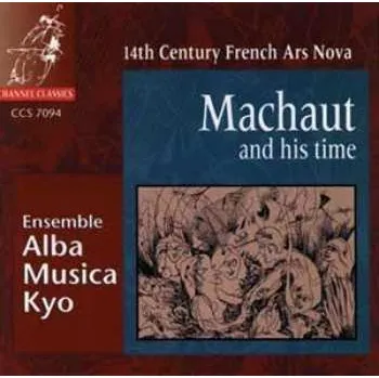 Zahraniční hudba CD Alba Musica Kyo: Machaut And His Time 2018
