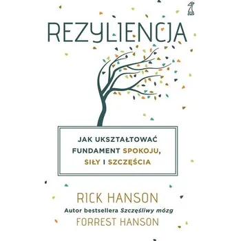 Osobní rozvoj Rezyliencja. Jak ukształtować fundament spokoju, siły i szczęścia - Rick Hanson