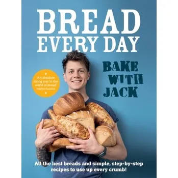 Kniha BAKE WITH JACK - Bread Every Day - Sturgess, Jack