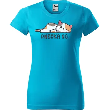 Dámské tričko Dámské tričko s potiskem Dneska ne Barva trička: Tyrkysová - 44, Velikost: S