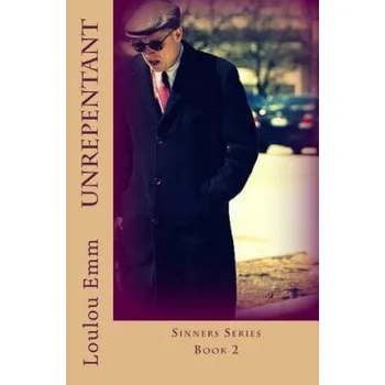 Umění Unrepentant: Sinners Series Book 2 – Loulou Emm (EN)