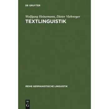 Textlinguistik: eine Einführung – Wolfgang Heinemann,Dieter Viehweger (DE)