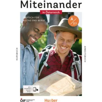 Německý jazyk Miteinander in Österreich - Deutsch für Alltag und Beruf A2.1, m. 1 Buch, m. 1 Beilage: Deutsch als Zweitsprache / Kurs- und Arbeitsbuch plus interaktive Version – Franz Specht,Dagmar Giersberg,Dörte Weers,Daniela Niebisch,Andrea K. Heckert,Carola Hamann,