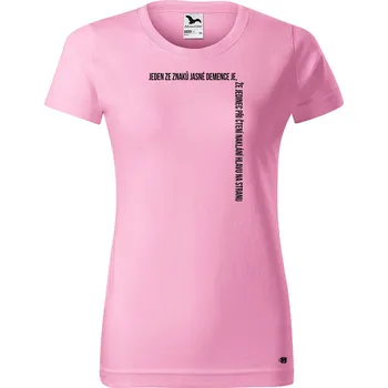 Dámské tričko Dámské tričko s potiskem Demence Barva trička: Růžová - 30, Velikost: 3XL