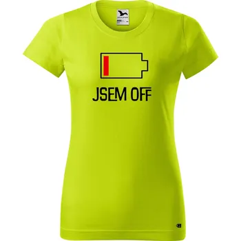 Dámské tričko Dámské tričko s potiskem - Jsem off Barva trička: Limetková - 62, Velikost: S